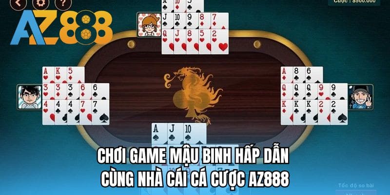 Chơi game mậu binh hấp dẫn cùng nhà cái cá cược AZ888