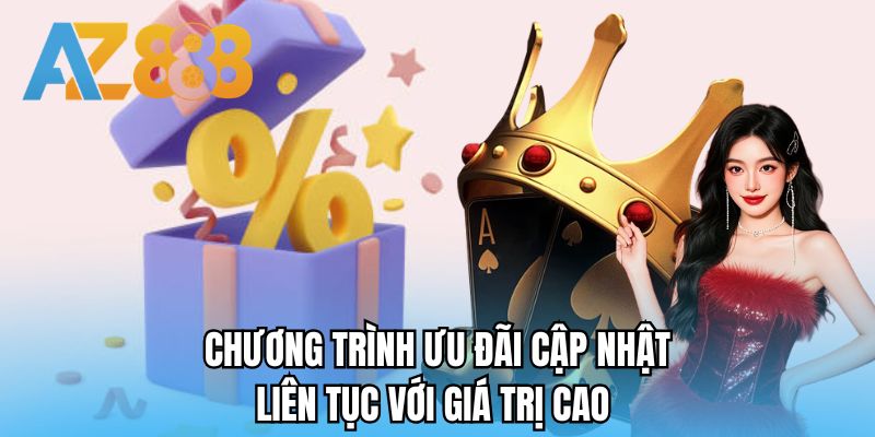 Chương trình ưu đãi cập nhật liên tục với giá trị cao 