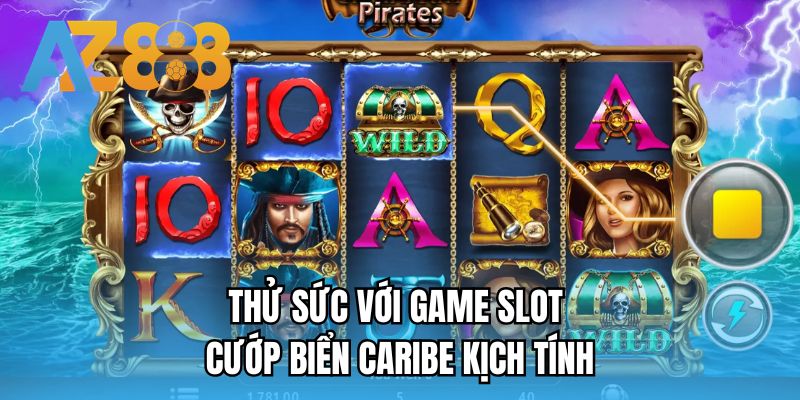 Thử sức với game slot cướp biển Caribe kịch tính